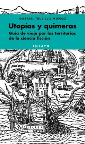 Utopías y quimeras, de Trujillo Muñoz, Gabriel. Editorial Jus, tapa blanda en español, 2020