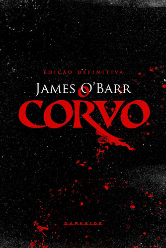 O Corvo - Edição Definitiva, De Barr, James. Editorial Darkside Entretenimento Ltda Epp, Capa Dura Em Português, 2018