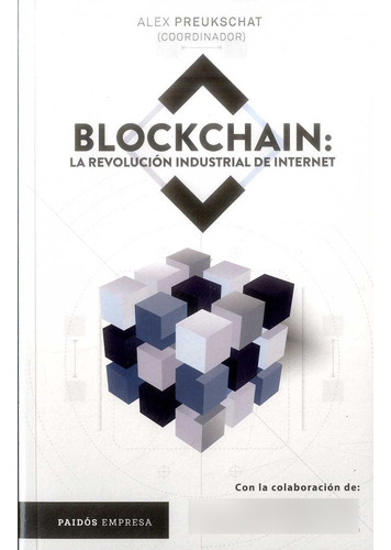 Blockchain La Revolución Industrial De Internet. Alexander