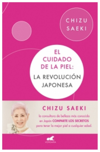 El Cuidado De La Piel: La Revolucion Japonesa Chizu Saeki