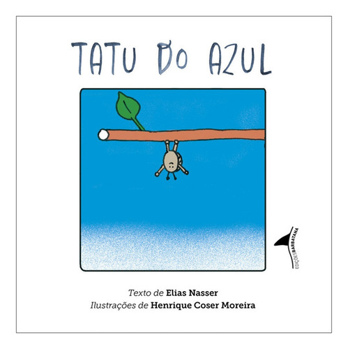 Livro - Tatu Do Azul, De  Elias Nasser  E Henrique Coser Moreira, Editora Barbatana