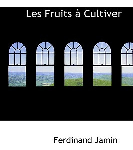 Libro Les Fruits Cultiver - Jamin, Ferdinand