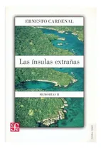 Comprar Las Ínsulas Extrañas. Memorias Ii | Ernesto Cardenal