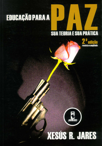 Educação para a Paz: Sua Teoria e sua Prática, de Jares, Xesus R.. Penso Editora Ltda., capa mole em português, 2002