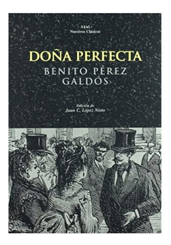 Doña Perfecta, De Benito Pérez Galdós. Editorial Akal En Español