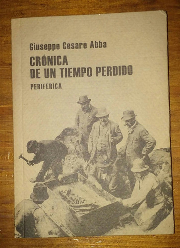 Cronica De Un Tiempo Perdido - Giuseppe Cesare Abba