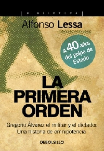 La Primera Orden, De Alfonso Lessa. Editorial Debolsillo, Tapa Blanda En Español