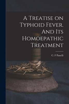 Libro A Treatise On Typhoid Fever. And Its Homoepathic Tr...