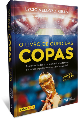 O livro de ouro das Copas – Edição limitada, de Vellozo Ribas, Lycio. Editora Faro Editorial Eireli, capa dura em português, 2022
