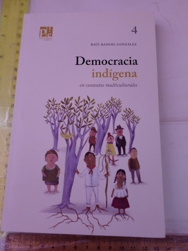 Democracia Indigena , Raul Rangel Gonzalez