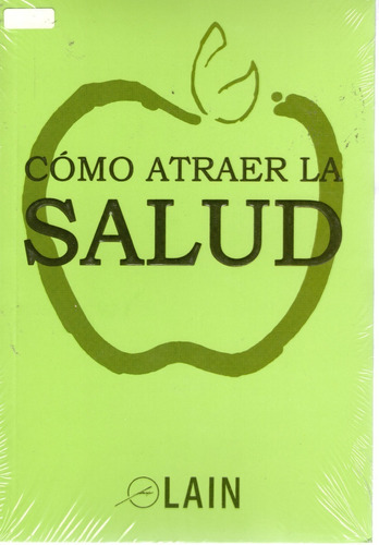 Como Atraer La Salud - Laín García Calvo