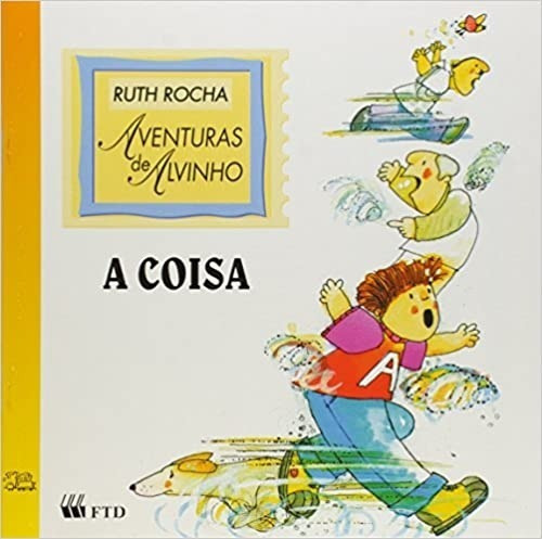 Aventuras De Alvinho - A Coisa - Ftd, De Ruth Rocha. Editora Ftd, Capa Mole Em Português