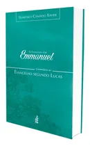 Comprar Evangelho Por Emmanuel (o) - Comentários Ao Evangelho Segundo Lucas
