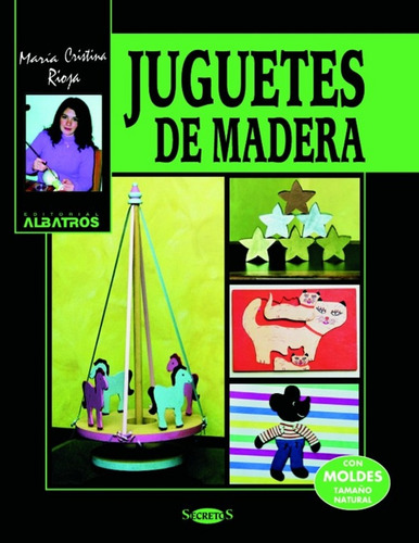 Juguetes De Madera.. - María Cristina Rioja