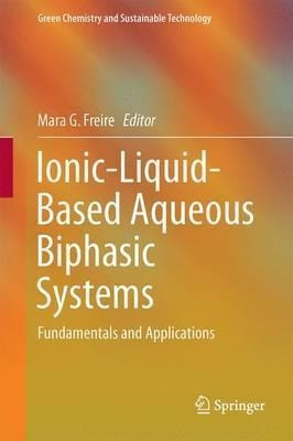 Ionic-liquid-based Aqueous Biphasic Systems - Mara G. Fre...