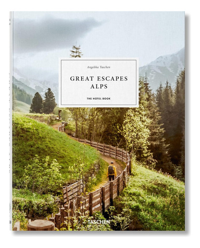 Great Escapes Alps: The Hotel Book