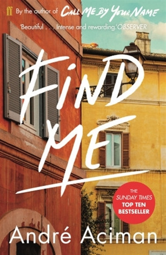 Find Me - Andre Aciman, de Aciman, André. Editorial Faber & Faber, tapa blanda en inglés internacional, 2020