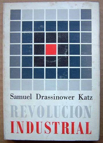 Revolucion Industrial, Samuel Drassinower Katz