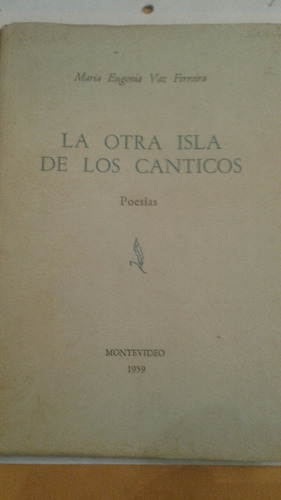 La Otra Isla De Los Canticos, Ma. Eugenia Vaz Ferreira