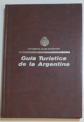 Guia Turistica De La Argentina  - Aa.vv