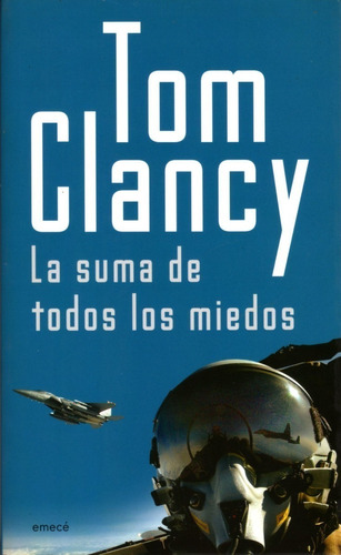 La Suma De Todos Los Miedos - Tom Clancy - Novela - Emecé