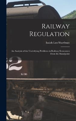 Libro Railway Regulation : An Analysis Of The Underlying ...