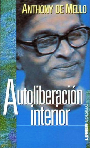 Autoliberacion Interior - Anthony De Mello - Libro Nuevo