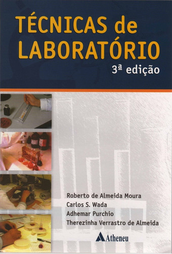 Técnicas de laboratório, de Moura, Roberto de Almeida. Editora Atheneu Ltda, capa mole em português, 2001