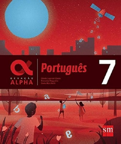 Geracao Alpha Portugues 7 - Sm, De Greta Marchetti. Editora Edicoes Sm Ltda, Capa Mole, Edição 1 Em Português