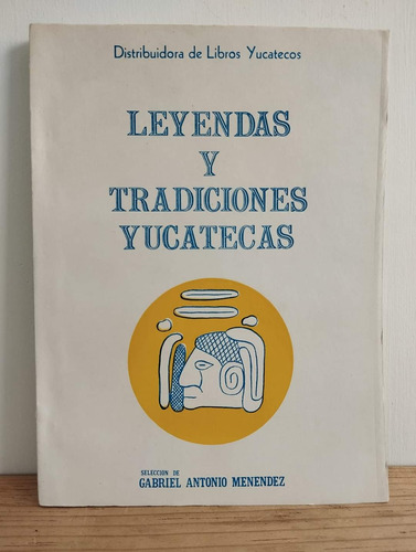 Leyendas Y Tradiciones Yucatecas