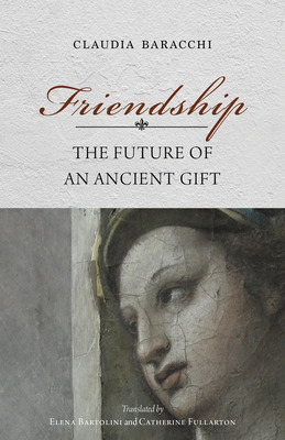 Libro Friendship: The Future Of An Ancient Gift - Baracch...