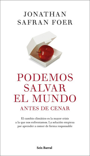 Podemos Salvar El Mundo Antes De Cenar, De Jonathan Safran Foer. Editorial Seix Barral, Tapa Blanda, Edición 1 En Español