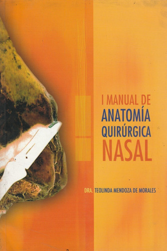 Manual De Anatomia Quirurgica Nasal Dra Teolinda Mendoza 