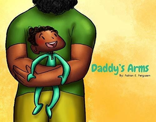 Daddys Arms - Fabian E. Ferguson, De Fabian E. Fergu. Editorial F.ferguson Books En Inglés
