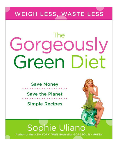 Libro: La Magnífica Dieta Verde: Ahorre Dinero, Salve El