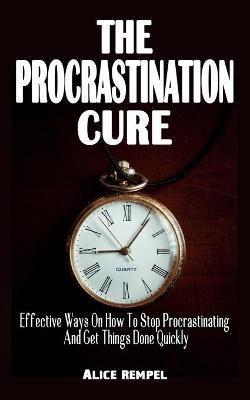 Libro The Procrastination Cure : Effective Ways On How To...
