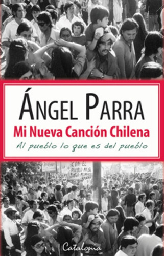 Mi Nueva Cancion Chilena / Ángel Parra