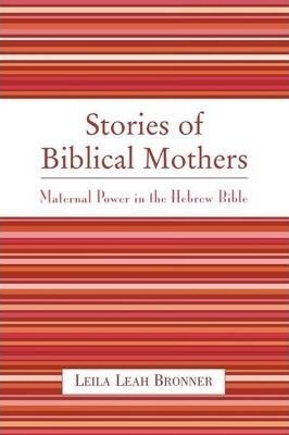 Stories Of Biblical Mothers  Maternal Power In T Hardaqwe