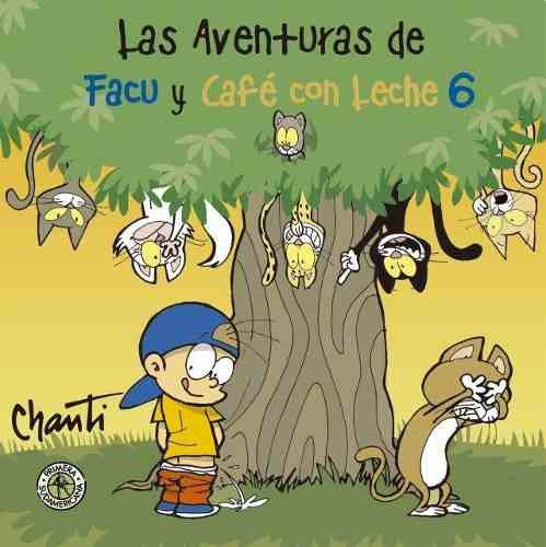 La Aventuras De Facu Y Cafe Con Leche 6 - Chanti