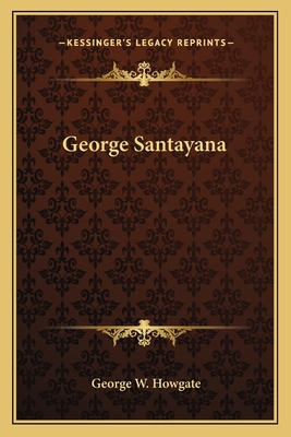 Libro George Santayana - Howgate, George W.