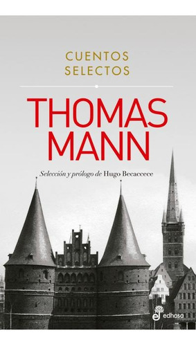 Cuentos Selectos. Thomas Mann - Mann, Thomas