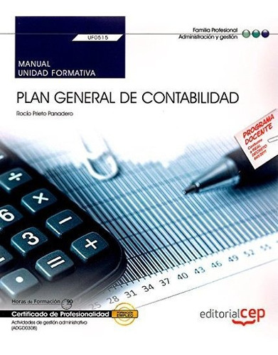 Plan General De Contabilidad   Certificados De Profesionalidad   Actividades De Gestion Administrativa, De Rocio Prieto Panadero., Vol. N/a. Editorial Cep S L, Tapa Blanda En Español, 2017