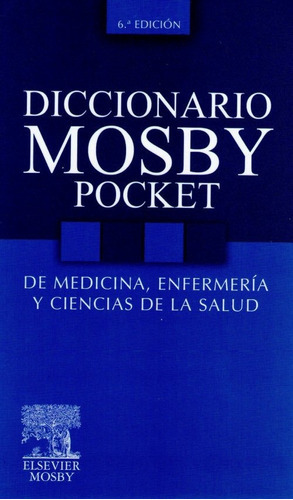 Diccionario Mosby Pocket De Medicina, Enfermería Y Ciencias, De Mosby. Editorial Elsevier, Tapa Blanda, Edición 6ta En Español, 2010