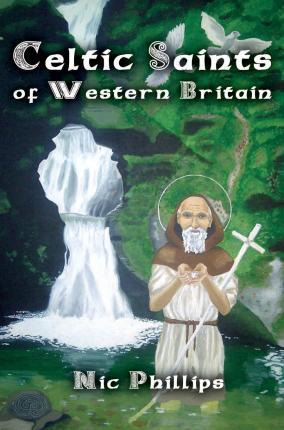 Libro Celtic Saints Of Western Britain - Nic Phillips