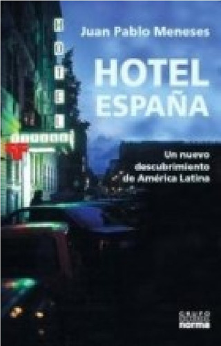 Hotel España - Editorial Norma - Juan Pablo Meneses