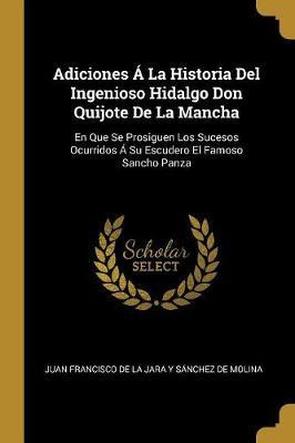 Libro Adiciones A La Historia Del Ingenioso Hidalgo Don Q...