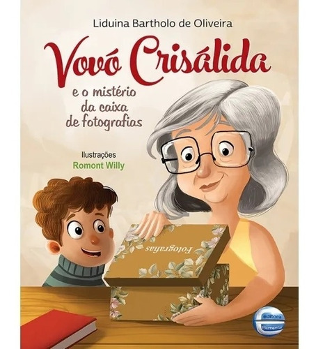 Vovó Crisálida E O Mistério Da Caixa De Fotografia, De Silvana De Menezes. Editora Elementar, Capa Mole Em Português
