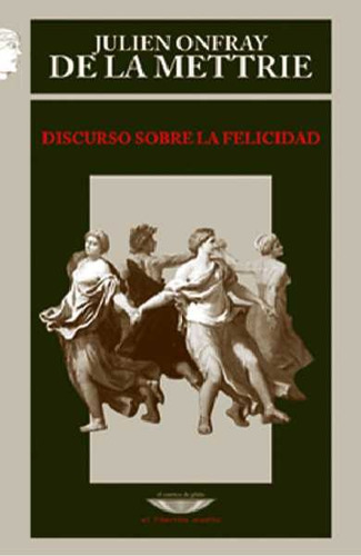 Discurso Sobre La Felicidad (2ª Edición) - Julien Offray De 