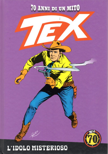 Tex 70 Anni Di Un Mito N° 108 - L'idolo Misterioso - 144 Páginas Em Italiano - Editora La Gazzetta - Formato 18,5 X 26,5 - Capa Dura - 2020 - Bonellihq Dez23