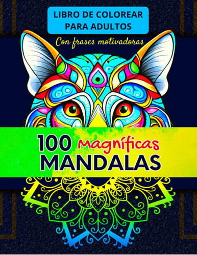 Libro: 100 Magníficas Mandalas: Libro De Colorear Para Adult